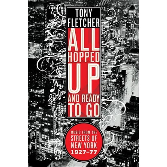 All Hopped Up and Ready to Go: Music from the Streets of New York 1927-77