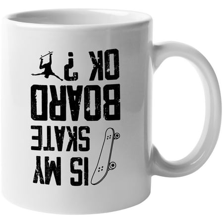 

Funny Distressed Inverted Text Is My Skateboard Ok feat. a Skateboarder or Skater White 11oz Ceramic Mug