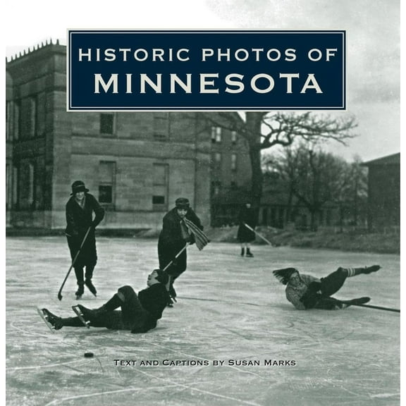 Historic Photos Historic Photos of Minnesota, (Hardcover)
