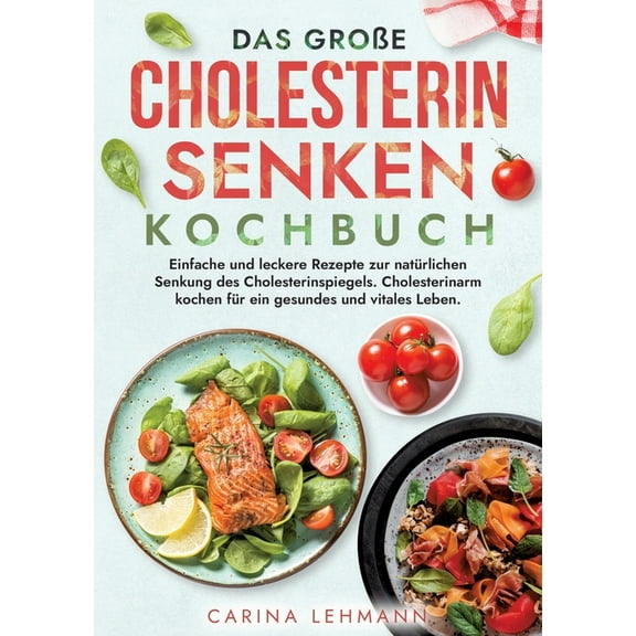 Das große Cholesterin Senken Kochbuch (Paperback)