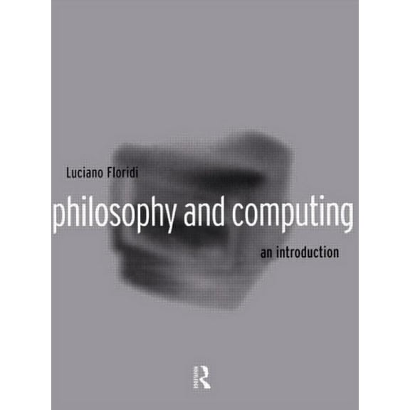 Philosophy and Computing: An Introduction, (Paperback)