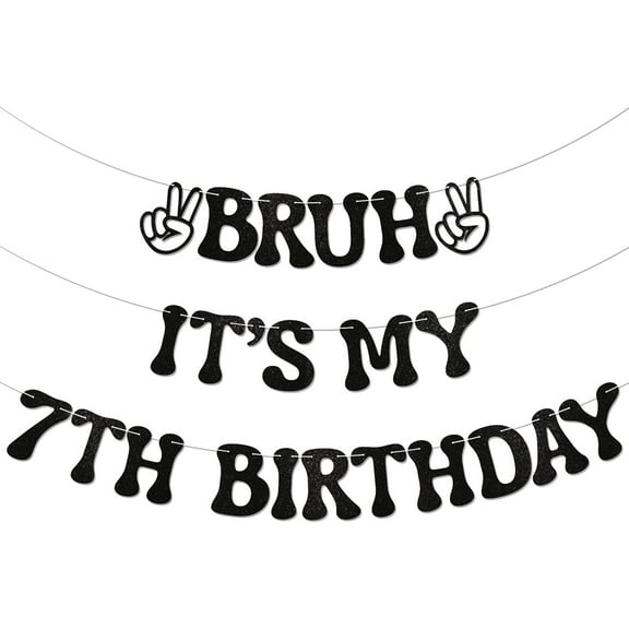 Bruh It's My 7th Birthday Banner - Boy Bday Party Decor, Teen Boy Party Sign, Funny 7th Bruh Birthday Bunting Black Glitter