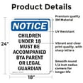 thumbnail image 2 of (2 Pack) Children Under 18 Must Be Accompanied OSHA Notice Sign, 2 of 7