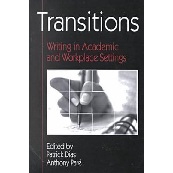 Written Language: Transitions : Writing in Academic and Workplace Settings (Paperback)