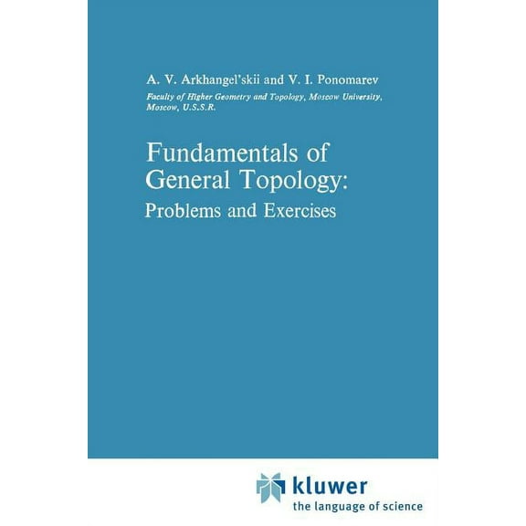 Mathematics and Its Applications Fundamentals of General Topology: Problems and Exercises, Book 13, (Paperback)