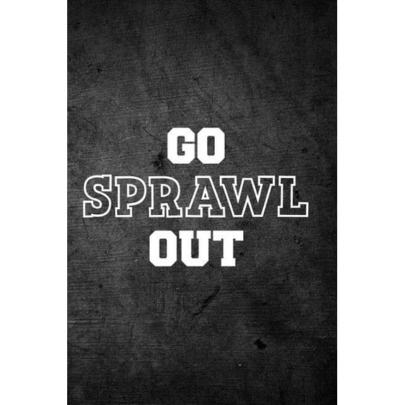 Go Sprawl Out: Blank Lined Journal