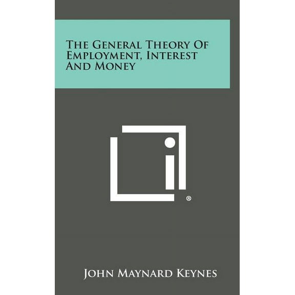 The General Theory of Employment, Interest and Money (Hardcover)