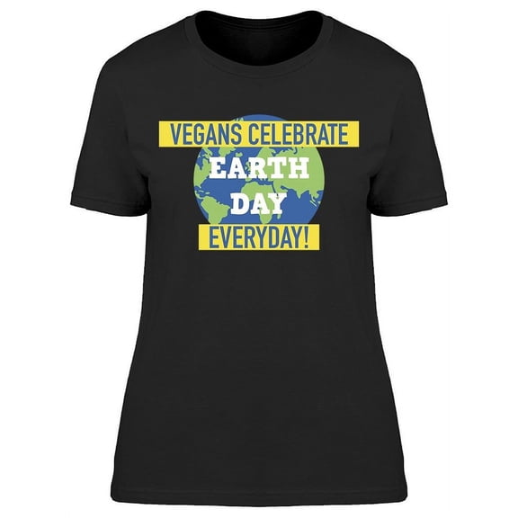 Vegans And Earth Day Women T-Shirt, Female Large