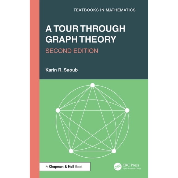 Textbooks in Mathematics A Tour through Graph Theory, (Paperback)