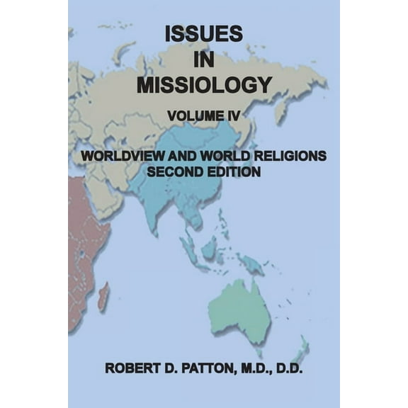 Issues in Missiology, Volume IV, Worldview and World Religions