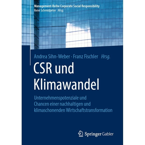 Management-Reihe Corporate Social Respon Csr Und Klimawandel: Unternehmenspotenziale Und Chancen Einer Nachhaltigen Und Klimaschonenden Wirtschaftstransformation, (Paperback)