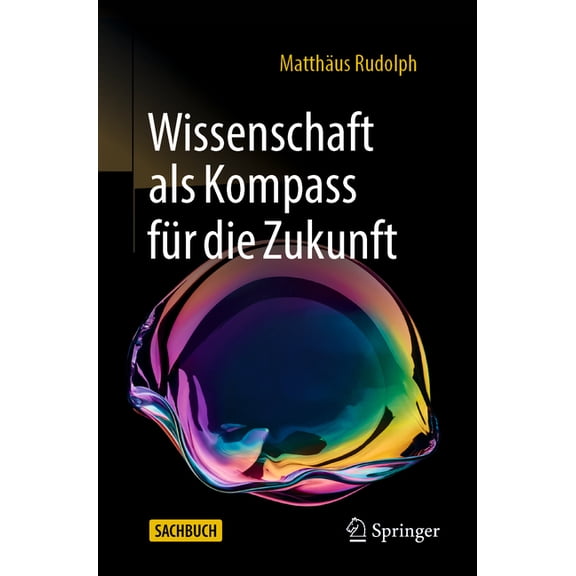 Wissenschaft ALS Kompass Für Die Zukunft, (Paperback)
