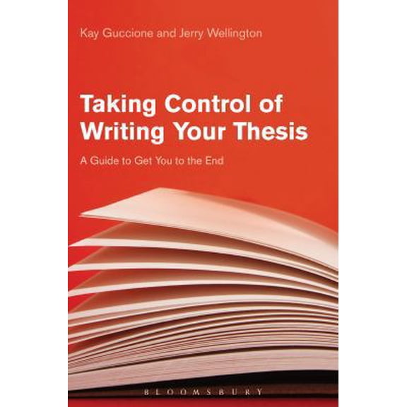 Pre-Owned Taking Control of Writing Your Thesis: A Guide to Get You to the End (Paperback) 1474282946 9781474282949