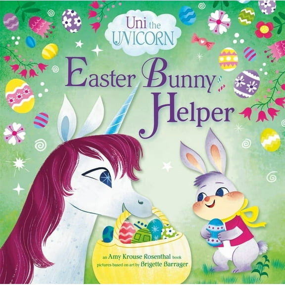 Uni the Unicorn Uni the Unicorn: Easter Bunny Helper, (Hardcover)