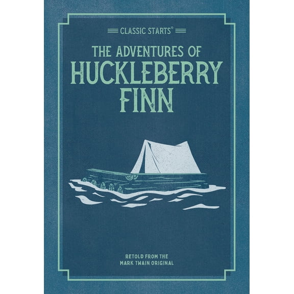 Classic Starts(r) Classic Starts: The Adventures of Huckleberry Finn, (Paperback)