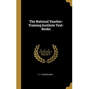 The National Teacher-Training Institute Text-Books (Hardcover)