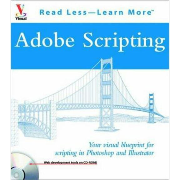 Pre-Owned Adobe Scripting: Your visual blueprintfor scripting in Photoshop and Illustrator (Visual Read Less, Learn More) (Paperback) 0764524550 9780764524554