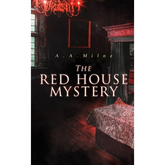 The Red House Mystery: A Locked-Room Murder Mystery, (Paperback)
