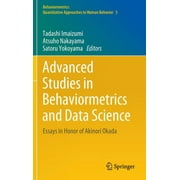 Behaviormetrics: Quantitative Approaches to Human Behavior: Advanced Studies in Behaviormetrics and Data Science: Essays in Honor of Akinori Okada (Hardcover)