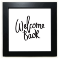 thumbnail image 1 of Bienvenido de nuevo cita Mesa de pared con marco cuadrado negro, 1 of 4