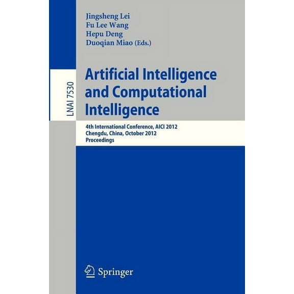 Artificial Intelligence and Computational Intelligence: 4th International Conference, Aici 2012, Chengdu, China, October, (Paperback)