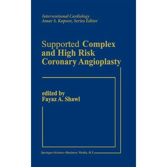 Interventional Cardiology Supported Complex and High Risk Coronary Angioplasty, Book 1, (Hardcover)