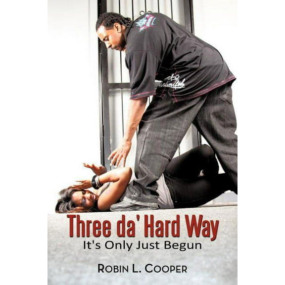 Three da' Hard Way: It's Only Just Begun, (Paperback)