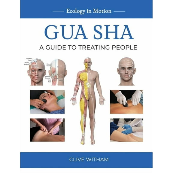 Gua sha: A Guide to Treating People, (Paperback)