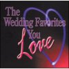 Wedding Favorites You Love : Wedding Favorites You Love / Various