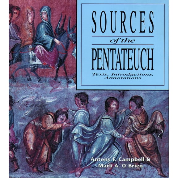 Sources of the Pentateuch: Text, Introduction, Annotations, (Paperback)