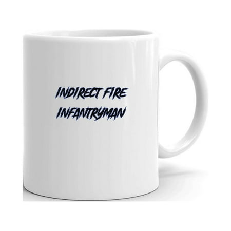

Indirect Fire Infantryman Slasher Style Ceramic Dishwasher And Microwave Safe Mug By Undefined Gifts