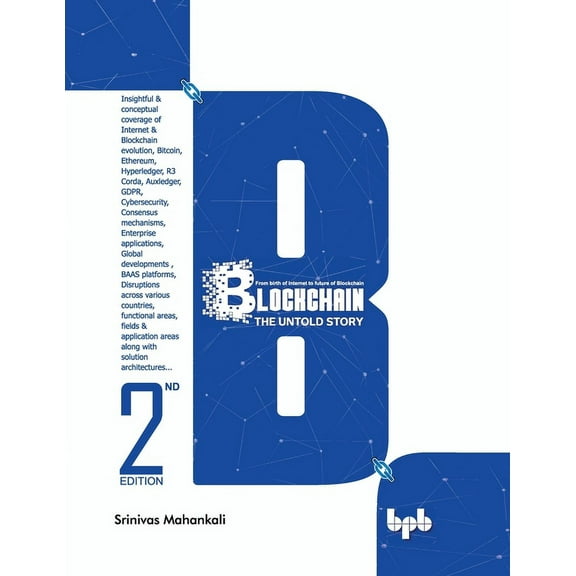 Blockchain : The Untold Story: From birth of Internet to future of Blockchain (Paperback)