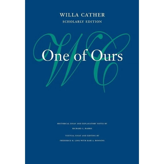Willa Cather Scholarly Edition One of Ours, (Hardcover)