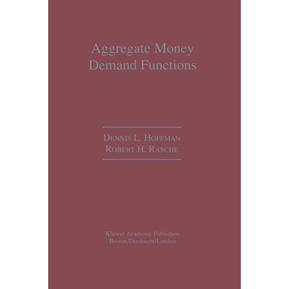 Aggregate Money Demand Functions: Empirical Applications in Cointegrated Systems, (Paperback)