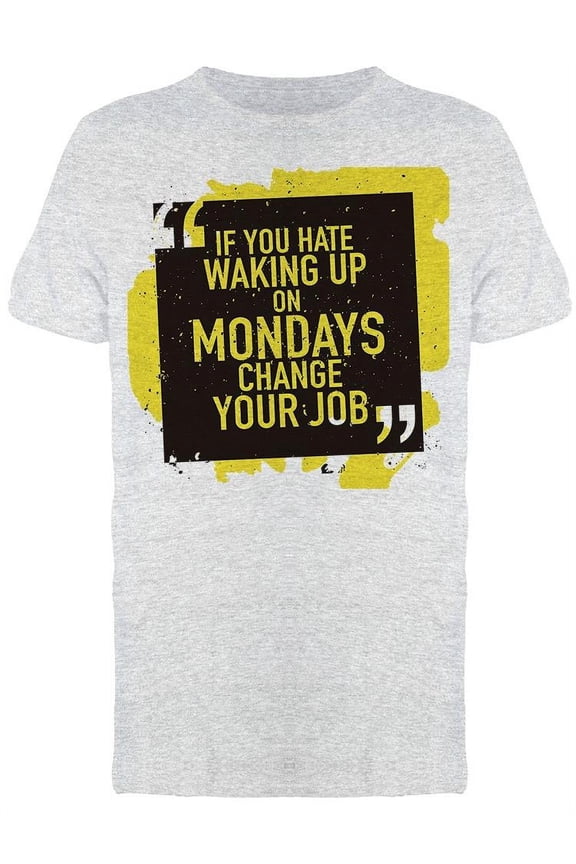 Change Your Job Tee Men's -Image by Shutterstock