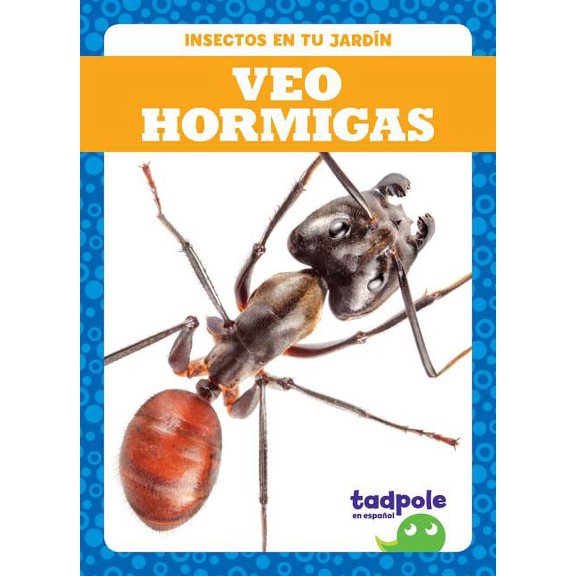 Insectos en Tu Jardin (Backyard Bugs): Veo Hormigas (I See Ants) (Hardcover)
