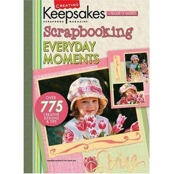 Pre-Owned Scrapbooking Everyday Moments (Creating Keepsakes) (Paperback) 1574864610 9781574864618