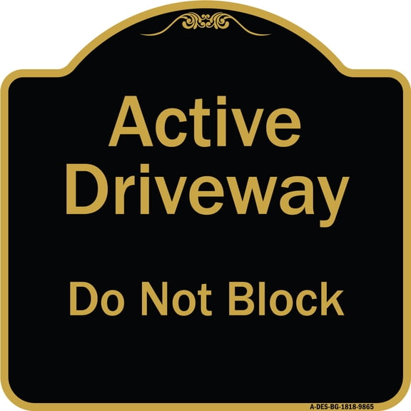 SignMission A-DES-BG-1818-9865 18 x 18 in. Designer Series Sign - Active Driveway Do Not Block, Black & Gold