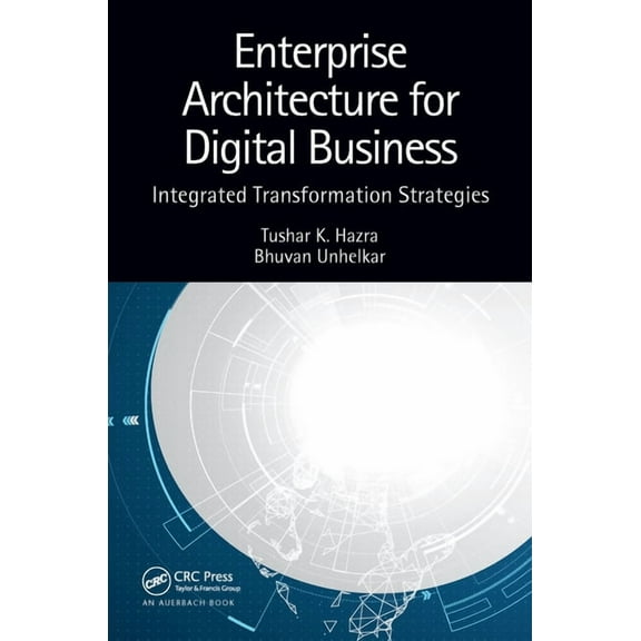 Enterprise Architecture for Digital Business: Integrated Transformation Strategies, (Paperback)