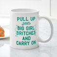 thumbnail image 3 of CafePress - Pull Up Your Big Girl Britches Mug - 11 oz Ceramic Mug - Novelty Coffee Tea Cup, 3 of 4