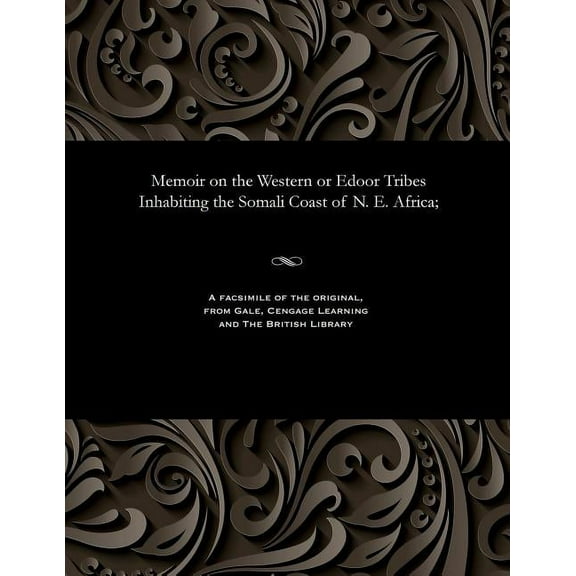 Memoir on the Western or Edoor Tribes Inhabiting the Somali Coast of N. E. Africa; (Paperback) by Charles J Cruttenden