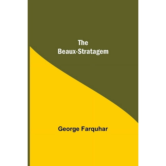The Beaux-Stratagem, (Paperback)