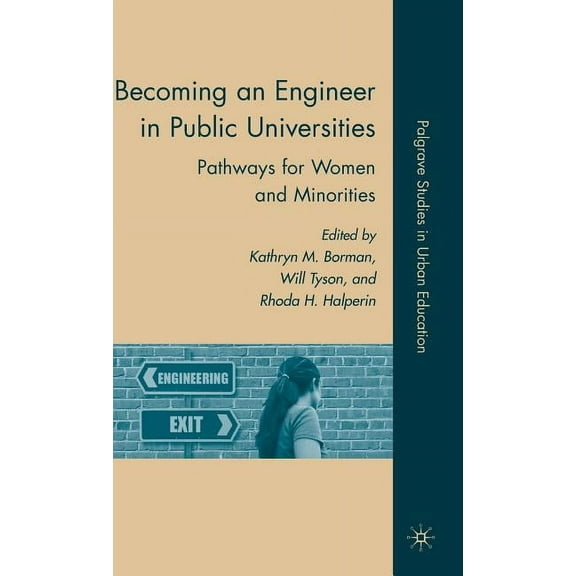 Palgrave Studies in Urban Education Becoming an Engineer in Public Universities: Pathways for Women and Minorities, (Hardcover)