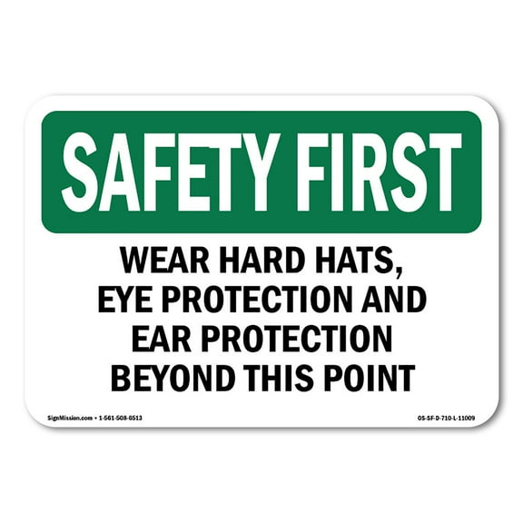 OSHA SAFETY FIRST Sign - Wear Hard Hats Eye Protection And Ear Protection | Plastic Sign | Protect Your Business Work Site Warehouse | Made in the USA