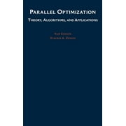 Parallel Optimization: Theory, Algorithms, and Applications, Used [Hardcover]