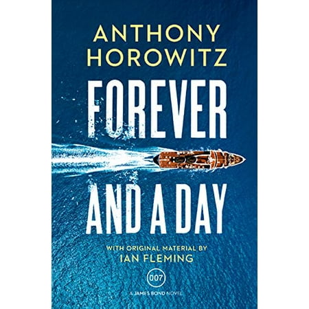 Forever and a Day (A James Bond Novel) (Best James Bond Novels)