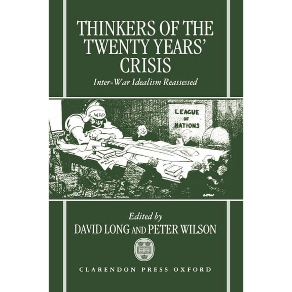 Thinkers of the Twenty Years' Crisis: Inter-War Idealism Reassessed, (Hardcover)