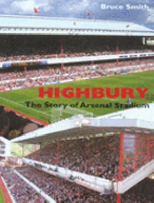Pre-Owned Highbury: The Story of Arsenal Stadium (Hardcover) 1845960122 9781845960124