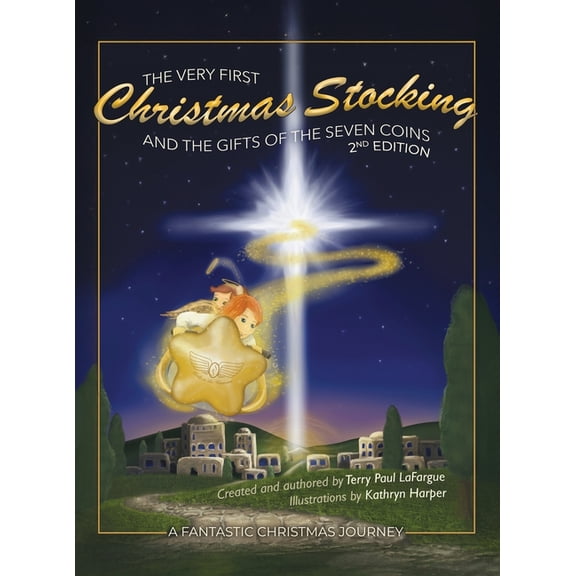 The Very First Christmas Stocking & The Gifts of the Seven Coins: The Never Before Told Nativity Story, (Hardcover)