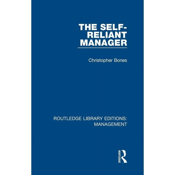 Routledge Library Editions: Management The Self-Reliant Manager, (Hardcover)